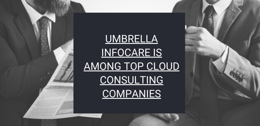 Umbrella Infocare is among Top Cloud Consulting Companies